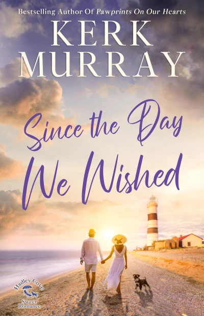Since the Day We Wished (Hadley Cove Sweet Romance Book 4)