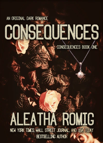 Consequences: Book 1 of the Consequences Series