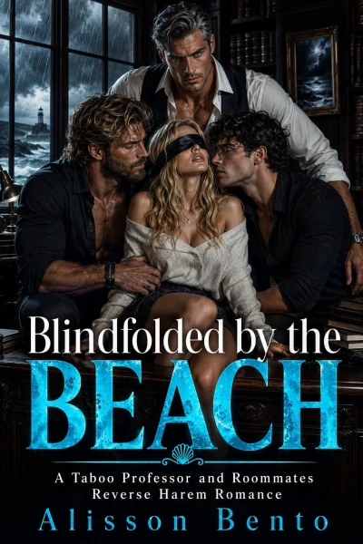 Blindfolded by the Beach: A Taboo Professor and Roommates Reverse Harem Romance (Empires of Ruin & Obsession)