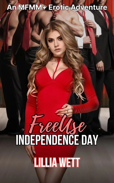 Freeuse Independence Day: An MFMM+ Erotic Adventure (Freeuse Holidays Book 5)