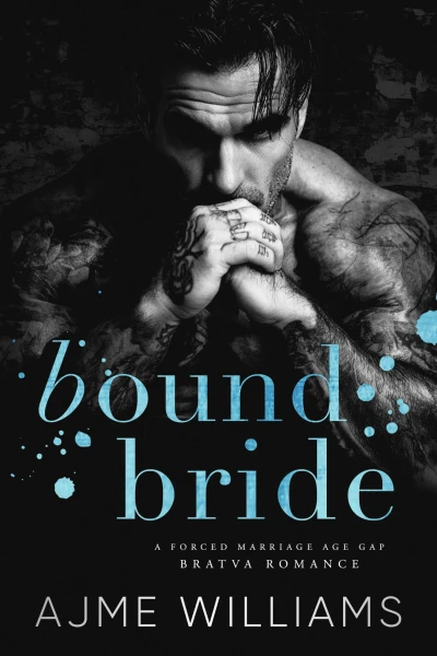 Bound Bride: A Forced Marriage, Age Gap, Bratva Romance (Mafia Lords of Sin)