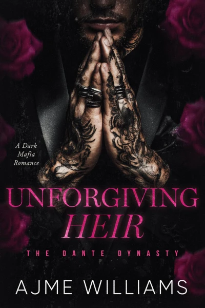 Unforgiving Heir: A Dark, Mafia Romance (The Dante Dynasty)